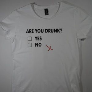 Are you drunk t-shirt